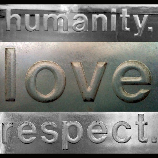 Humanity, Love, Respect (B.S. Wise, Flickr)